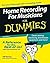 Home Recording For Musicians For Dummies