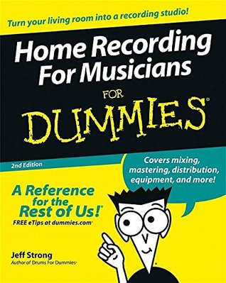 Home Recording For Musicians For Dummies (Paperback)