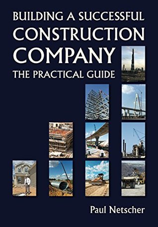 Building a Successful Construction Company: The Practical Guide (Kindle Edition)