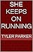 She Keeps On Running by Tyler Parker