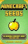 Minecraft Seeds: 50 Incredible Minecraft Seeds You Must Use