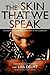 The Skin That We Speak
