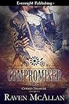 Compromised by Raven McAllan Compromised by Raven McAllan