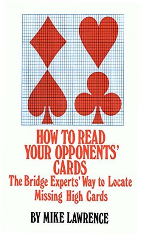 How to Read Your Opponents' Cards: The Bridge Experts' Way to Locate Missing High Cards (Kindle Edition)
