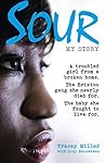 Sour: My Story: A...