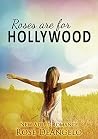 Roses are for Hollywood Roses are for Hollywood