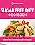 The Essential Sugar Free Di...