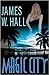 Magic City by James W. Hall