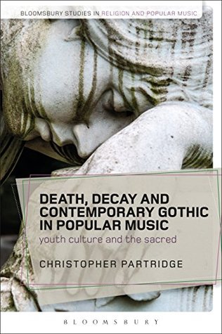 Mortality and Music: Popular Music and the Awareness of Death (Bloomsbury Studies in Religion and Popular Music)