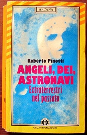 Angeli, dei, astronavi: Extraterrestri nel passato