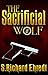 The Sacrificial Wolf (The B...
