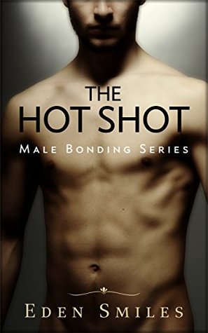 The Hot Shot (Male Bonding #2)