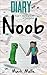 Diary of a Noob (Book 1) by Mark Mulle