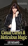 Casual Curses & Meticulous Magic (Gramarye, #1)