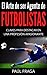 El Arte de ser Agente de Futbolistas: Claves para destacar en una profesión apasionante (Spanish Edition)