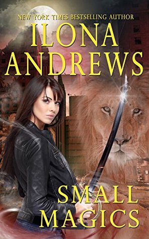 Small Magics (Kate Daniels, #0.5 & #5.7 & #5.9; World of Kate Daniels, #0.5 & #6.6 & #6.7)
