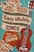 Easy Ukulele Songs: 5 with ...