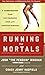Running for Mortals: A Comm...