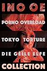 Ino Oe Collection: Porno, Torture & Fantasie (German Edition) Ino Oe Collection: Porno, Torture & Fantasie (German Edition)