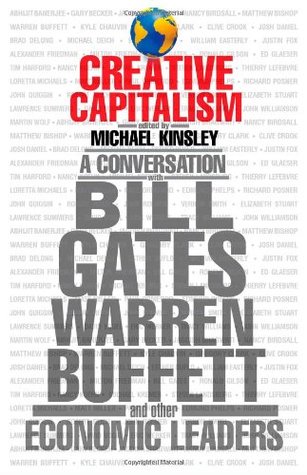 Creative Capitalism: A Conversation with Bill Gates, Warren Buffett, and Other Economic Leaders (Hardcover)