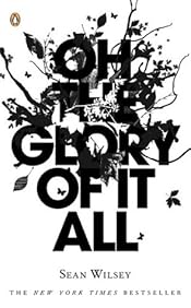 Oh the Glory of It All