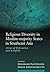 Religious Diversity in Muslim-majority States in Southeast Asia by Bernhard Platzdasch