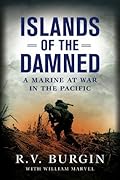 Islands of the Damned: A Marine at War in the Pacific 