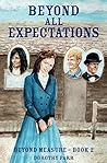 Beyond All Expectations (Beyond Measure, Book 2)