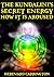 The Kundalini's Secret Energy And How It Is Aroused