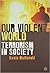 Our Violent World: Terrorism in Society