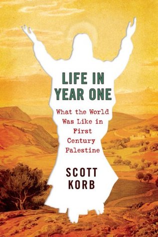 Life in Year One: What the World Was Like in First-Century Palestine (Hardcover)