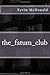 The Fatum Club by Kevin  McDonald