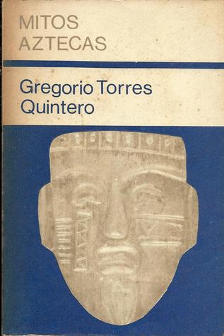 Mitos aztecas: Relación de los dioses del antiguo México (Paperback)