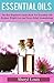 Essential Oils: The Best Beginners Guide Book for Essentials Oils Recipes, Weight Loss & Stress Relief Aromatherapy (Essential Oils, Essential Oils Books, ... free kindle books essential oils 1)