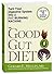 The Good Gut Diet by Gerard E. Mullin