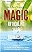The Life-Changing Magic of Healing Thru Immersion - A Multisensory Approach to Healing: Featuring "The Secret Garden Meditation Series" and the HIM - Healing Immersion Method