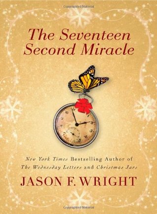 The Seventeen Second Miracle By Jason F Wright