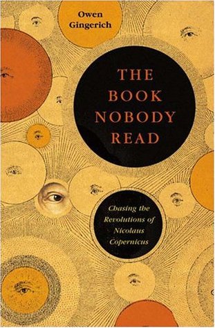The Book Nobody Read: Chasing the Revolutions of Nicolaus Copernicus (Paperback)