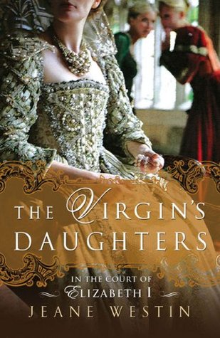 The Virgin's Daughters: In the Court of Elizabeth I (Paperback)