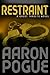 Restraint by Aaron Pogue