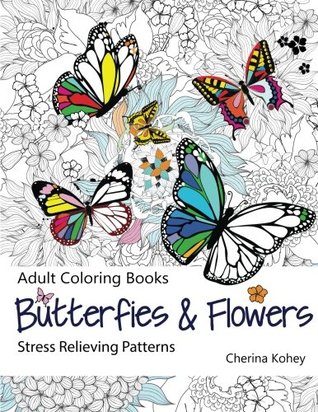 Butterflies & Flowers Adult Coloring Book: Stress Relieving Patterns: Volume 7 (Paperback)