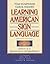 Learning American Sign Language: Levels I & II--Beginning & Intermediate
