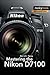 Mastering the Nikon D7100 (The Mastering Camera Guide Series)