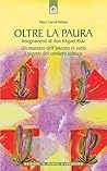 Oltre la paura: Insegnamenti di Don Miguel Ruiz Un maestro dell'intento ci svela i segreti del sentiero tolteco (Italian Edition) Oltre la paura: Insegnamenti di Don Miguel Ruiz Un maestro dell'intento ci svela i segreti del sentiero tolteco (Italian Edition)