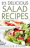 25 Delicious Salad Recipes 25 Delicious Salad Recipes