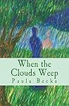 When the Clouds Weep