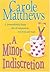 A Minor Indiscretion by Carole Matthews A Minor Indiscretion by Carole Matthews