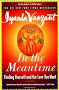 In the Meantime: Finding Yourself and the Love You Want