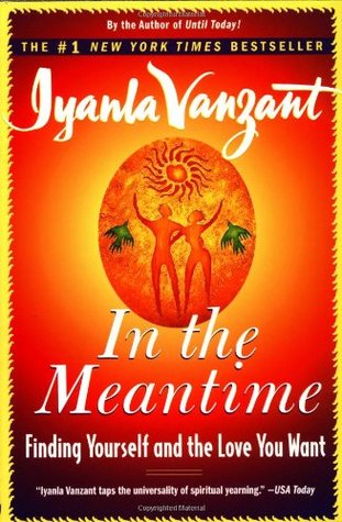 In the Meantime: Finding Yourself and the Love You Want (Paperback)
