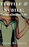 Fertile & Nubile: The Man of the House & Me